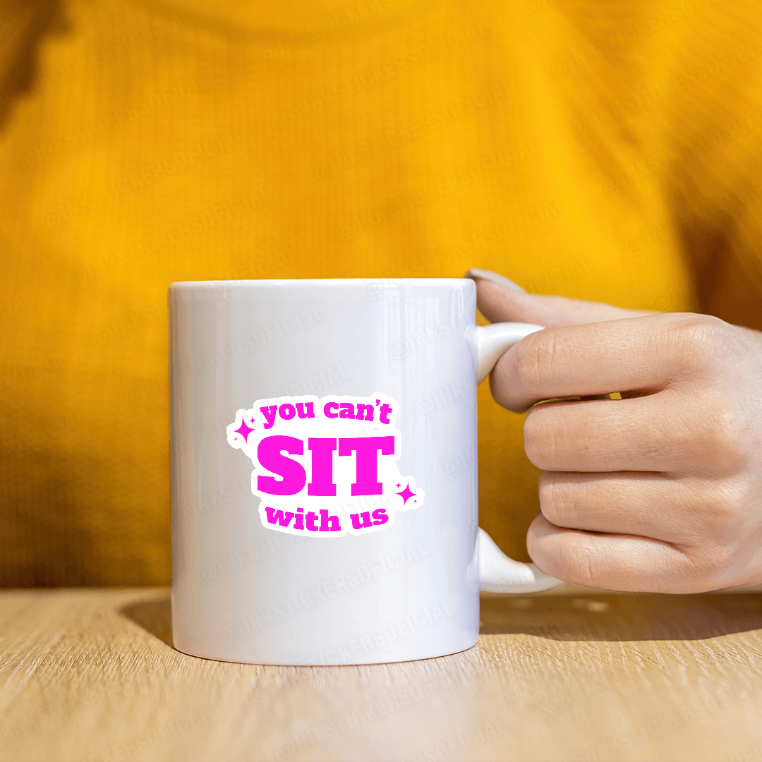 You Can´t Sit With Us