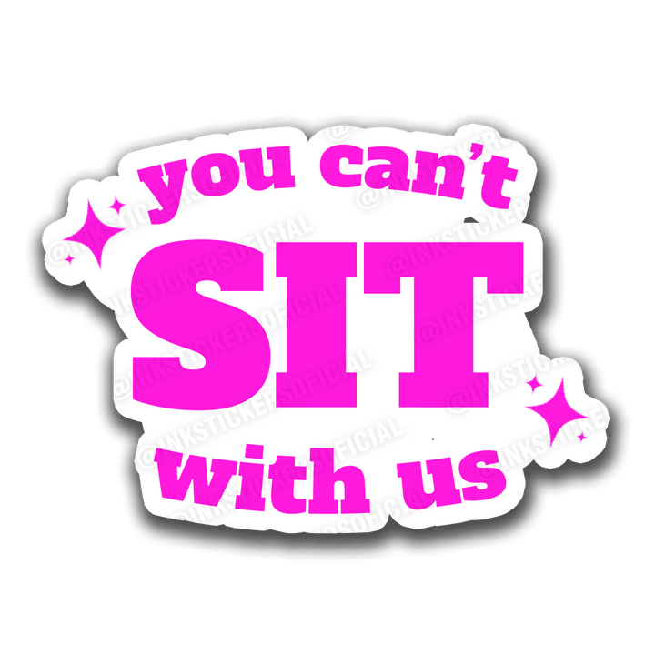 You Can´t Sit With Us